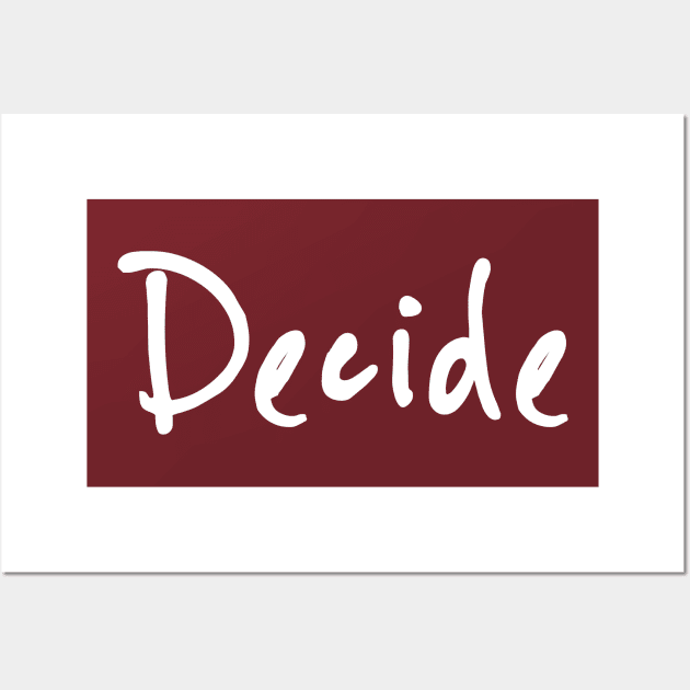 Decide Wall Art by pepques